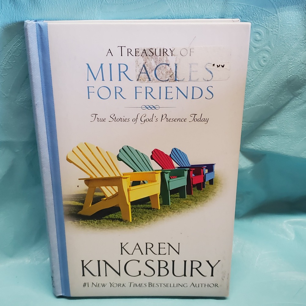 A Treasury of Miracles for Friends by Karen Kingsbury Hardcover True Stories